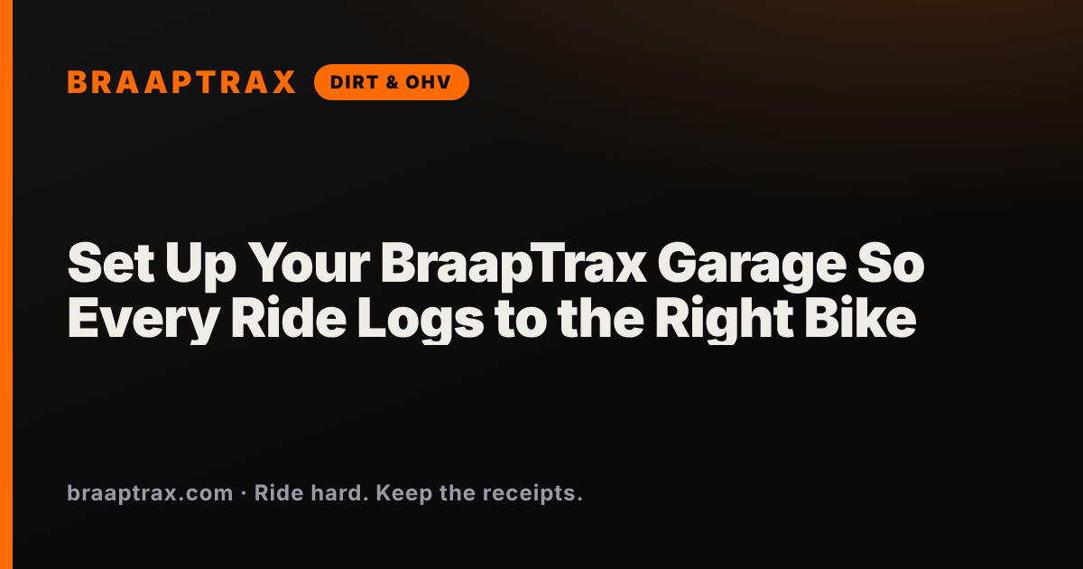 Set Up Your BraapTrax Garage So Every Ride Logs to the Right Bike