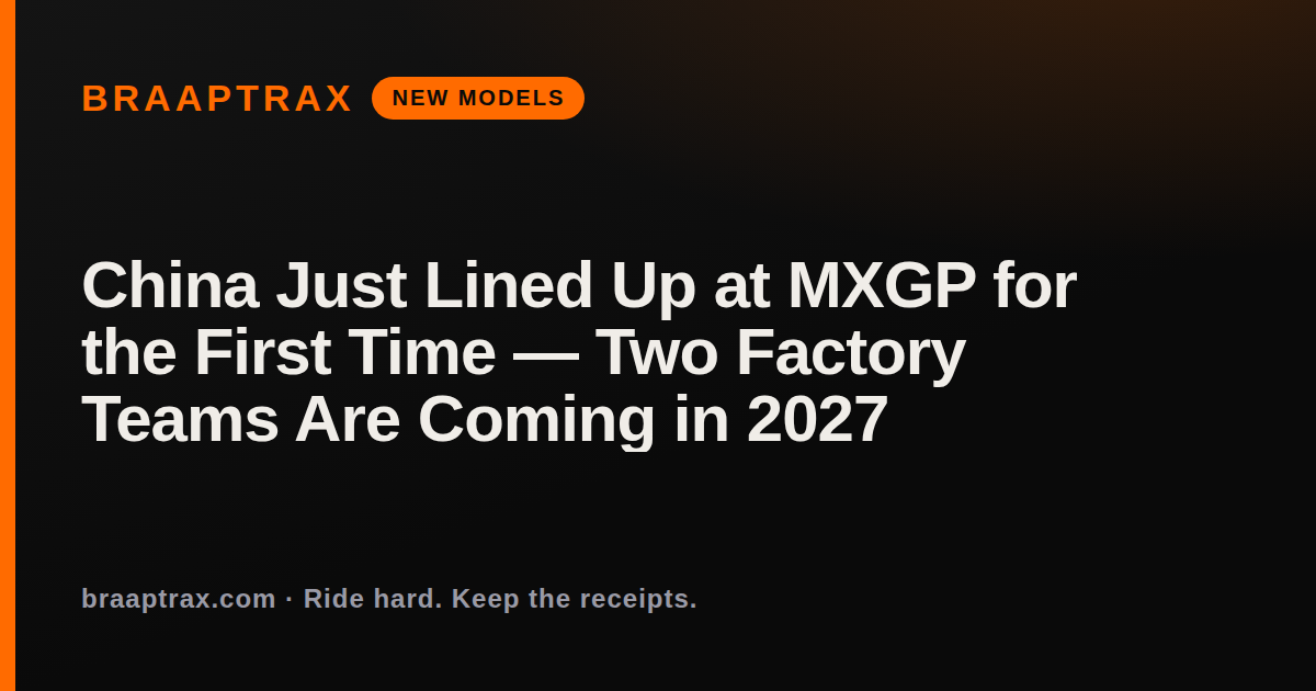 China Just Lined Up at MXGP for the First Time — Two Factory Teams Are Coming in 2027