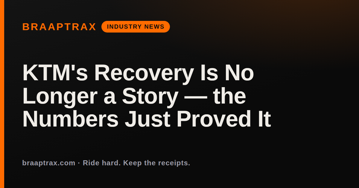 KTM's Recovery Is No Longer a Story — the Numbers Just Proved It