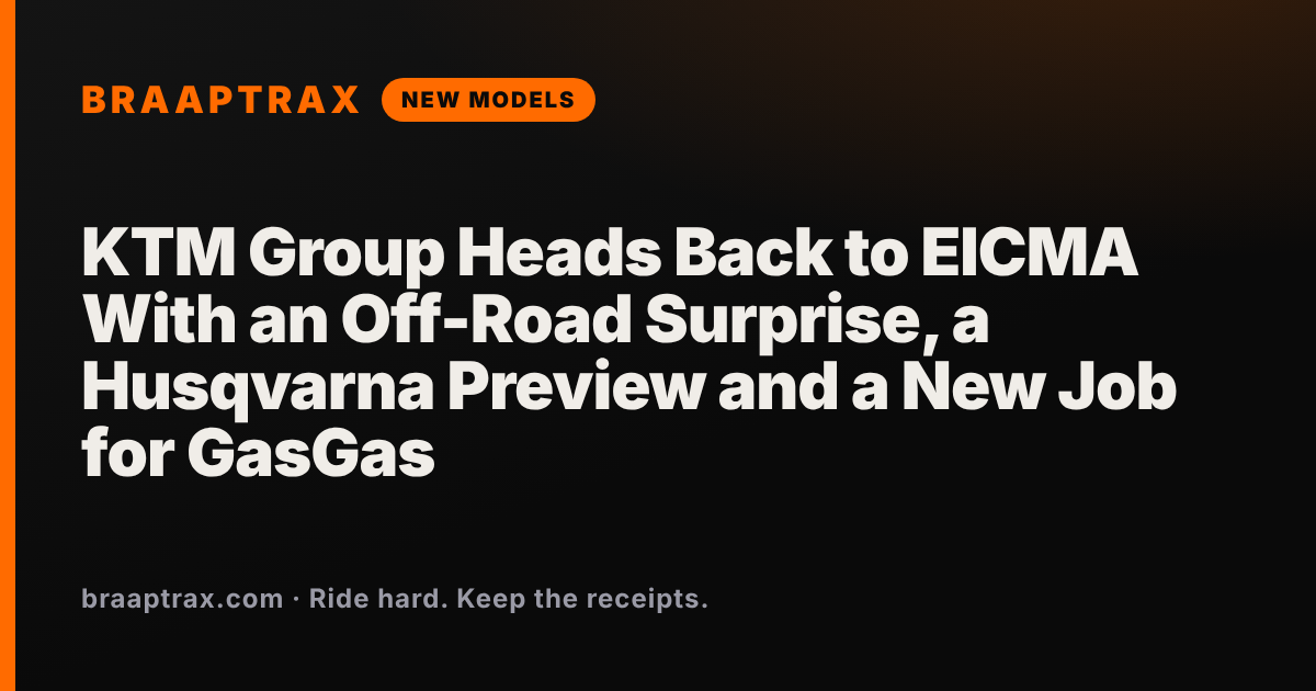 KTM Group Heads Back to EICMA With an Off-Road Surprise, a Husqvarna Preview and a New Job for GasGas