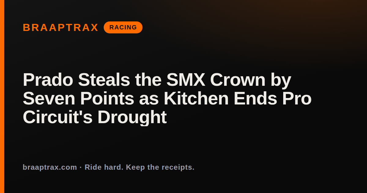 Prado Steals the SMX Crown by Seven Points as Kitchen Ends Pro Circuit's Drought