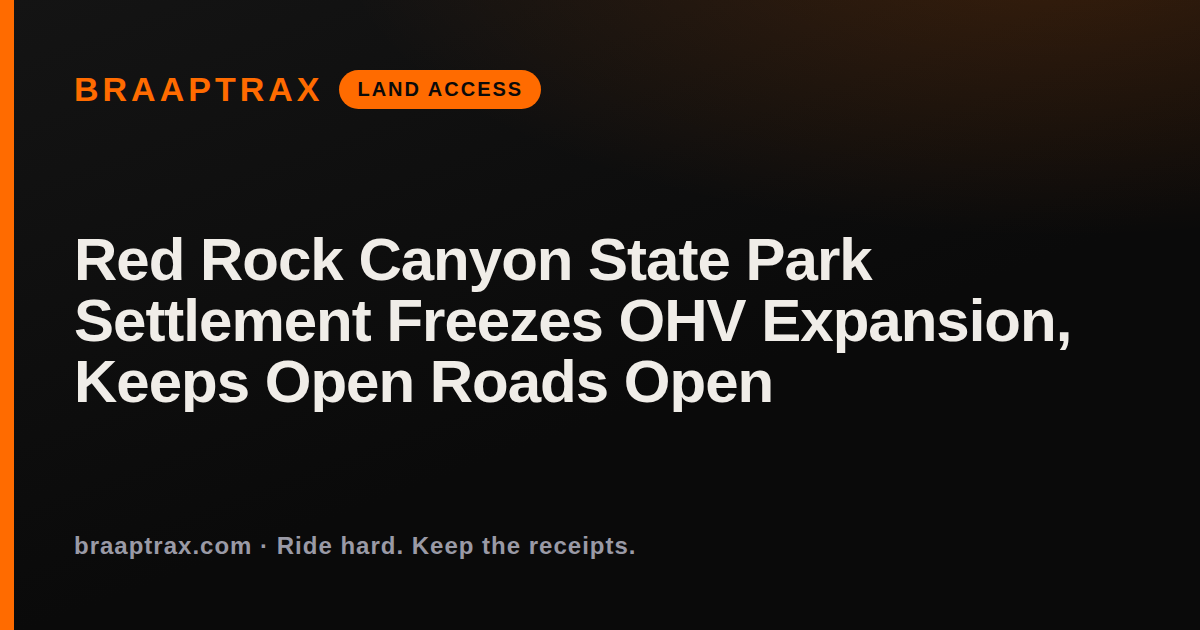 Red Rock Canyon State Park Settlement Freezes OHV Expansion, Keeps Open Roads Open