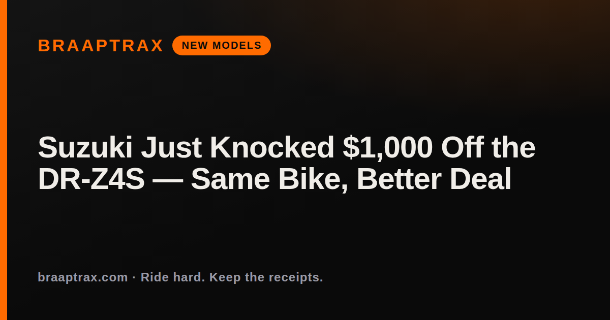 Suzuki Just Knocked $1,000 Off the DR-Z4S — Same Bike, Better Deal